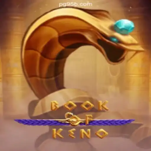 Explore the World of BookOfKeno: A Leading Online Slot Game on 95b.COM in Brazil