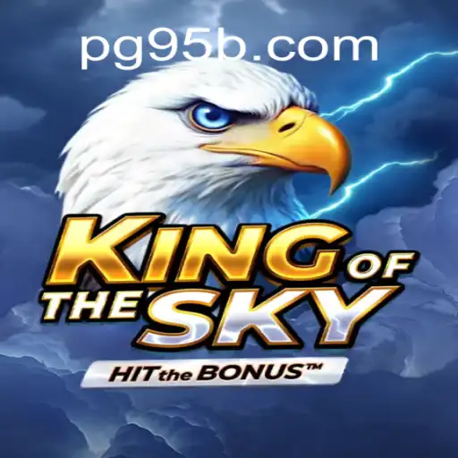 Discover the Excitement of KingOfTheSky on 95b.COM: The Premier Online Slots Platform in Brazil