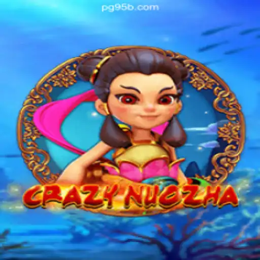 CrazyNuoZha: An Immersive Gaming Experience on 95b.COM Platform