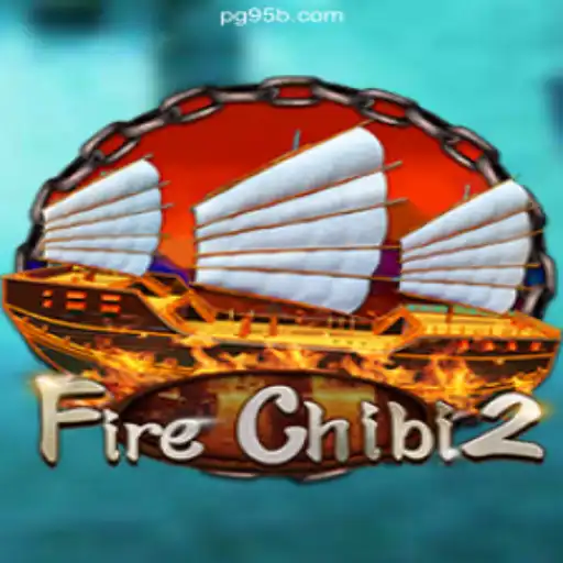 Exploring the Exciting World of FireChibi2 on 95b.COM Platform