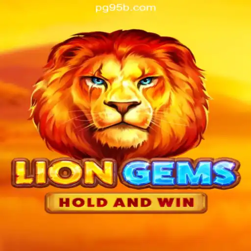 LionGems: A Roaring Adventure in Online Slots on 95b.COM